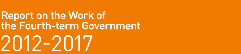 Report on the Work of the Fourth-term Government 2012-2017