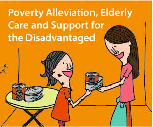 Poverty Alleviation, Elderly Care and Support for the Disadvantaged